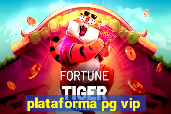 plataforma pg vip